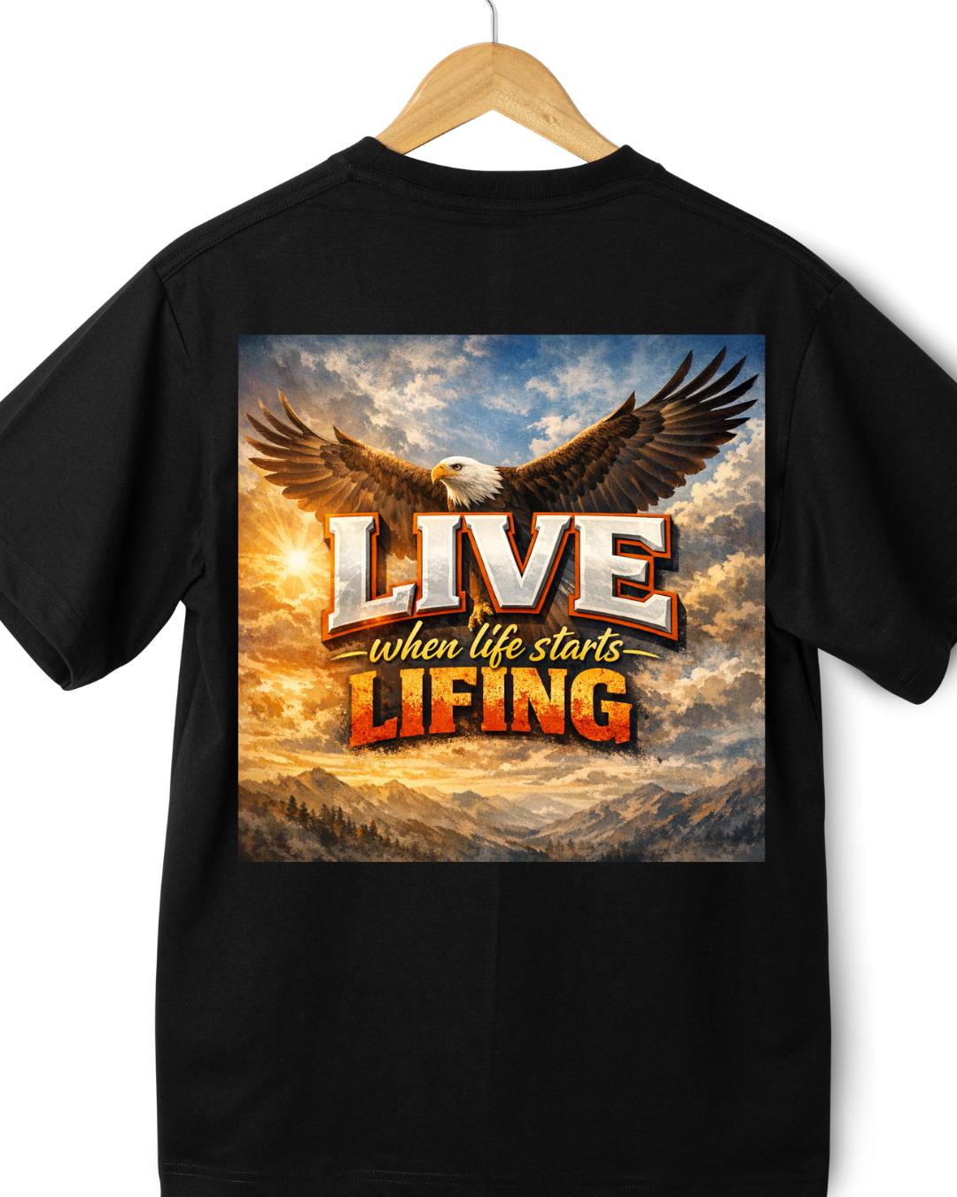 “Live When Life Starts Lifing” Eagle Tee