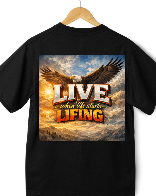 “Live When Life Starts Lifing” Eagle Tee