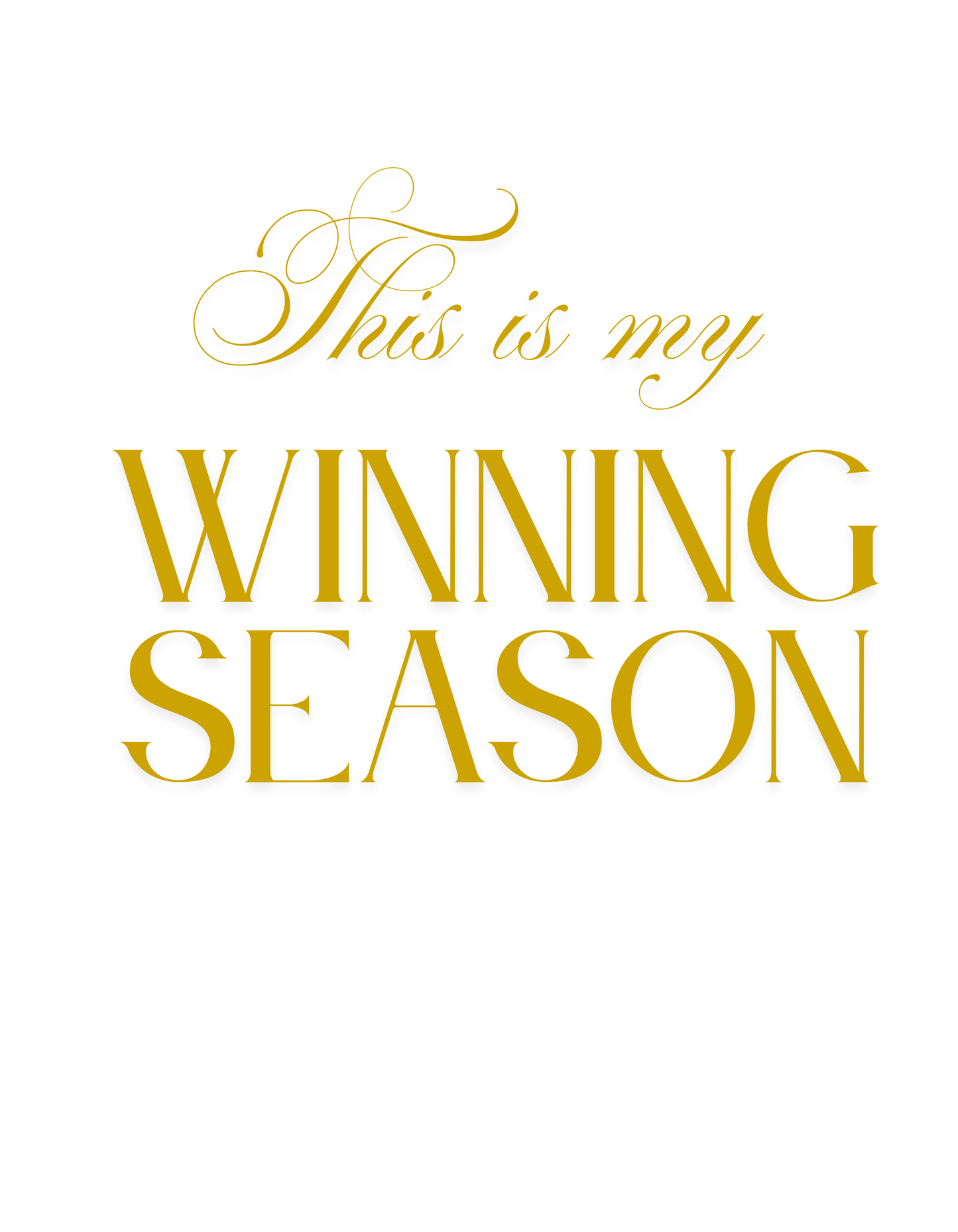 This is my Winning Season White and Gold